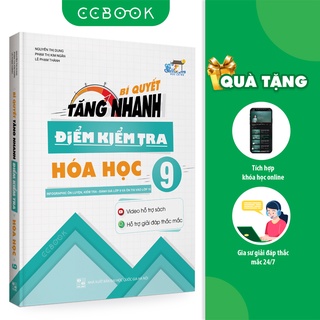 [Mã BMBAU50 giảm 7% đơn 99K] Sách - Bí quyết tăng nhanh điểm kiểm tra Hóa học 9 - Tham khảo lớp 9 - Chính hãng CCbook