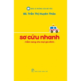 Sách - Sơ Cứu Nhanh: Cẩm Nang Cho Mọi Gia Đình - NXB Trẻ
