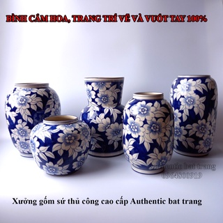 (HOT TREND) Bình cắm hoa, trang trí vẽ và vuốt tay thủ công 100% - Gốm sứ bát tràng chính hãng -  authentic bat trang