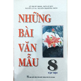 Sách - Những Bài Văn Mẫu Lớp 8 - Tập 1