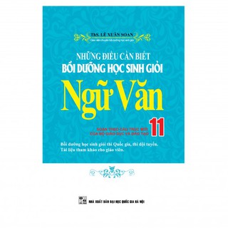 Sách Những Điều Cần Biết Bồi Dưỡng Học Sinh Giỏi Ngữ Văn Lớp 11