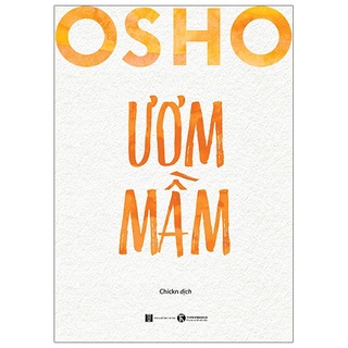 Sách Osho - Ươm Mầm (Tái Bản 2020)