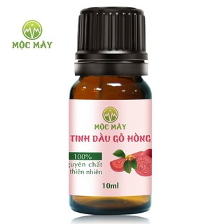 Tinh dầu gỗ Hồng nguyên chất Mộc Mây 10ml