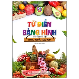 Sách - Từ Điển Bằng Hình - Hoa, Quả, Rau Củ