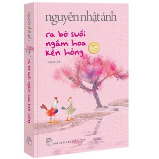 Sách - Ra Bờ Suối Ngắm Hoa Kèn Hồng (BÌa Mềm)