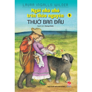Sách - Ngôi Nhà Nhỏ Trên Thảo Nguyên - Tập 9: Thuở Ban Đầu (Tái Bản 2019)