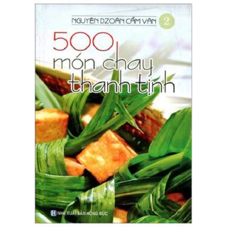 Sách - 500 Món Chay Thanh Tịnh - Tập 2