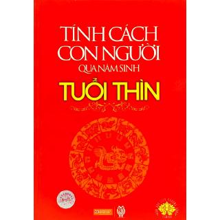 Sách - Tính Cách Con Người Qua Năm Sinh - Tuổi Thìn