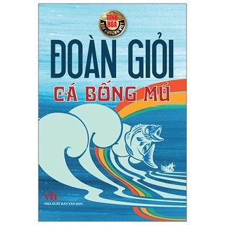 Sách Tinh Hoa Văn Chương Việt - Cá Bống Mú