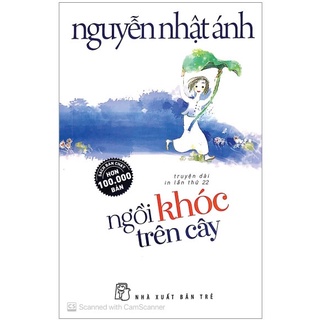 [Mã LTBAUAB25 giảm 7% đơn 99K] Sách - Ngồi Khóc Trên Cây (Tái bản mới nhất)