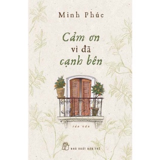 Sách - Cảm Ơn Vì Đã Cạnh Bên