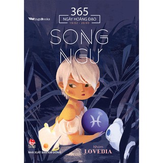 Sách 365 ngày hoàng đạo - Song Ngư - NXB Kim Đồng