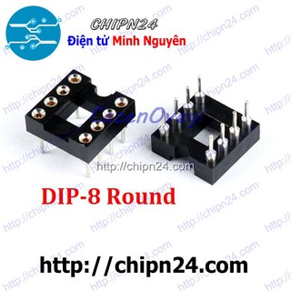 [3 CÁI] ĐẾ IC 8P Tròn (DIP8 Tròn)