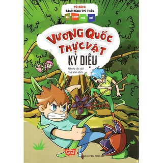 Sách - Bách khoa toàn thư - Đội khám phá nhí - Vương quốc thực vật kỳ diệu
