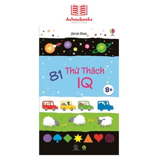 Sách : 81 Thử Thách IQ - Phát Triển Tư Duy ( dành cho bé từ 6 tuổi )