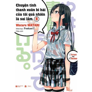 Sách - Chuyện Tình Thanh Xuân Bi Hài Của Tôi Quả Nhiên Là Sai Lầm 8