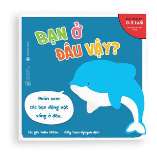 Sách - Bạn ở đâu vậy - dành cho bé từ 0-2 tuổi - Ehon Nhật Bản