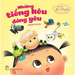 Sách-Bé tập kể chuyện. Những tiếng kêu đáng yêu
