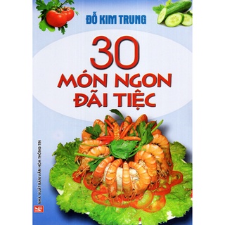 Sách - 30 Món Ngon Đãi Tiệc - Đỗ Kim Trung