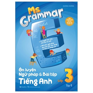 Sách Ms Grammar Ôn luyện Ngữ pháp và Bài tập tiếng Anh Lớp 3 Tập 1