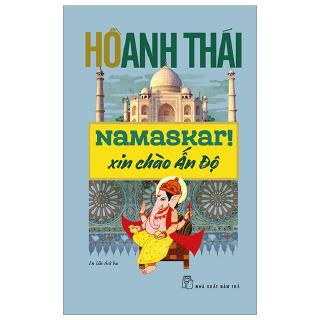 Sách - Namaskar! Xin Chào Ấn Độ (Tái Bản 2020)