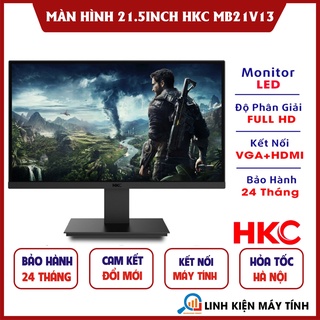 Màn hình HKC MB21V13 21.5inch FHD - Hàng Chính Hãng Mai Hoàng - Bảo hành 24 tháng !!!
