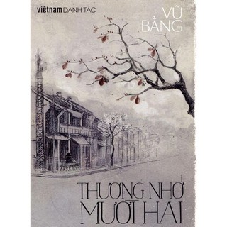 Sách : Thương Nhớ Mười Hai - Tác giả:  Vũ Bằng