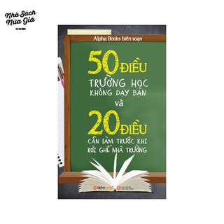 Sách - 50 Điều Trường Học Không Dạy Bạn Và 20 Điều Cần Làm Trước Rời Ghế Nhà Trường