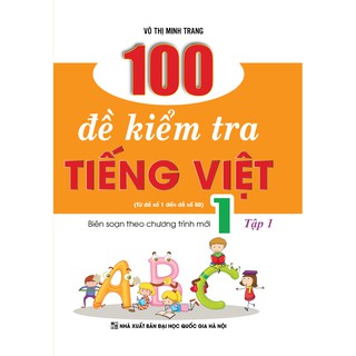 Sách - 100 Đề Kiểm Tra Tiếng Việt 1 - Tập 1
