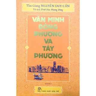 Sách - Văn Minh Đông Phương Và Tây Phương