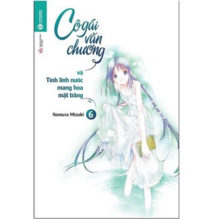 Sách - Cô Gái Văn Chương Và Tinh Linh Nước Mang Hoa Mặt Trăng (Tập 6 )
