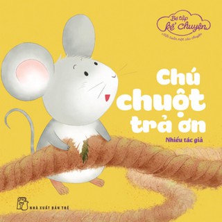 Sách-Bé tập kể chuyện. Chú chuột trả ơn