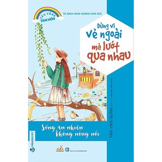 Sách - Đừng Vì Vẻ Ngoài Mà Lướt Qua Nhau - Tủ Sách Nuôi Dưỡng Cảm Xúc Gigabook