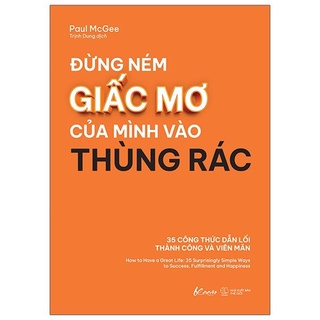 Sách - Đừng Ném Giấc Mơ Của Mình Vào Thùng Rác