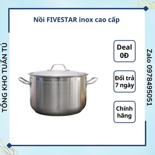 Nồi FIVESTAR inox cao cấp dung tích lớn hàng chính hãng