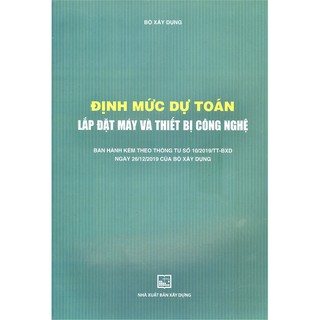 Sách -  Định Mức Dự Toán Lắp Đặt Máy Và Thiết Bị Công Nghệ