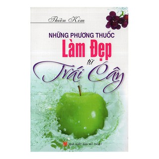 Sách - Những Phương Thuốc Làm Đẹp Từ Trái Cây
