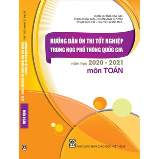 Sách - Hướng dẫn ôn tập kì thi trung học phổ thông quốc gia năm học 2020 - 2021 môn Toán