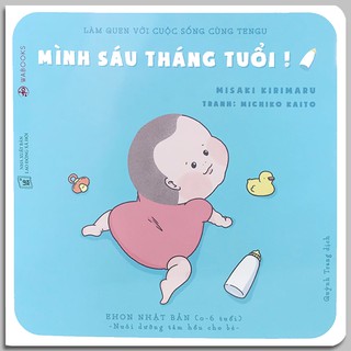 Sách - Ehon Tengu - Mình Sáu Tháng Tuổi!