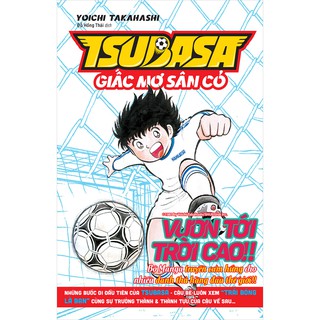 Truyện Tranh - Tsubasa - Giấc Mơ Sân Cỏ Tập 1, 4, 18, 19, 20, 21, 22, 23, 24, 25 - Nxb Kim Đồng