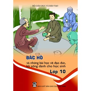 Bác Hồ Và Những Bài Học Về Đạo Đức, Lối Sống Dành Cho Học Sinh Lớp 10