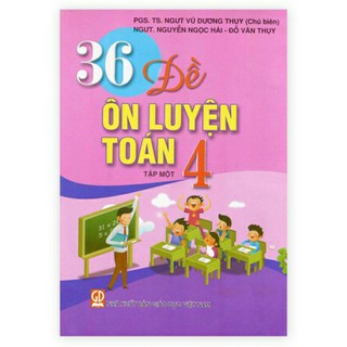 Sách: 36 Đề Ôn Luyện Toán 4 Tập 1