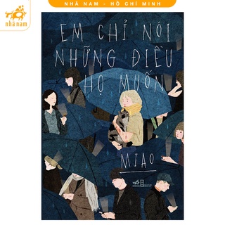 Sách - Em chỉ nói những điều họ muốn (Nhã Nam HCM)