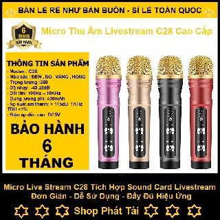 MICRO C28, MIC CHUYÊN THU ÂM HÁT LIVESTREAM CÓ CHẾ ĐỘ AUTOTUNE - THẾ HỆ MỚI 2020