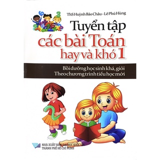 Sách - Tuyển Tập Các Bài Toán Hay Và Khó - Lớp 1 - Bồi Dưỡng Học Sinh Khá, Giỏi Theo Chương Trình Tiểu Học Mới