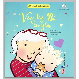 [Sách] - Vòng tay bà âu yếm (Ehon Cả nhà thương nhau)