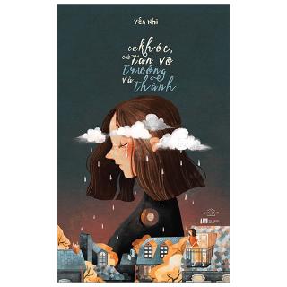 Sách - Cứ Khóc, Cứ Tan Vỡ Và Trưởng Thành