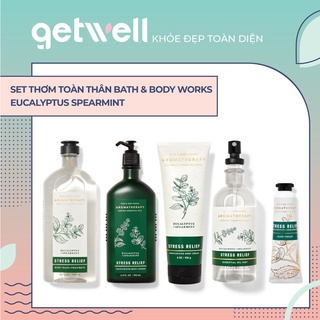 Set Xịt Tinh Dầu Sữa Tắm Sữa Dưỡng thể Kem Dưỡng Thể Bath &amp; Body Works Aromatherapy - STRESS RELIEF EUCALYPTUS SPEARMINT