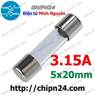 [6 CÁI] Cầu Chì Ống 5x20mm 3.15A 250V