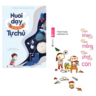Sách combo 2c Sách Nuôi Dạy Con Thông Thái và Không đòn roi: Nuôi dạy đứa trẻ tự chủ+Cách Khen Cách Mắng Cách Phạt Con
